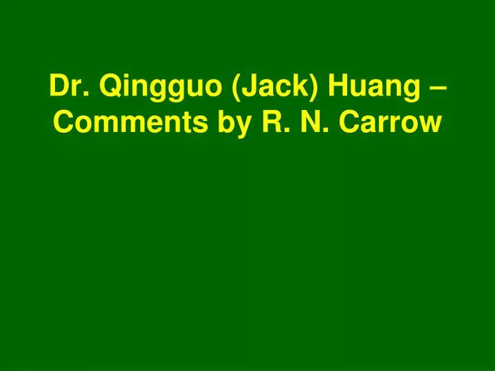 dr qingguo jack huang comments by r n carrow