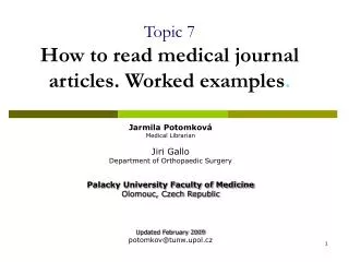 Topic 7 How to read medical journal articles. Worked examples .