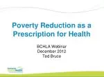 Poverty Reduction as a Prescription for Health
