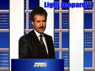 Light Jeopardy 1