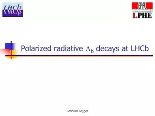 Polarized radiative L b decays at LHCb