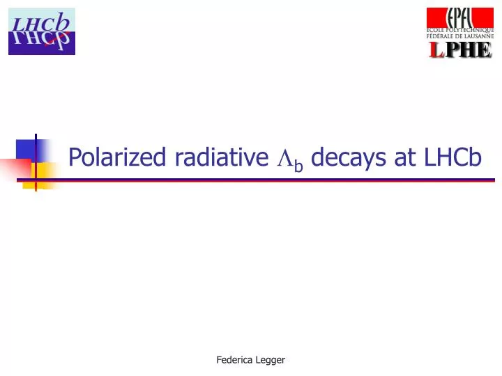 polarized radiative l b decays at lhcb