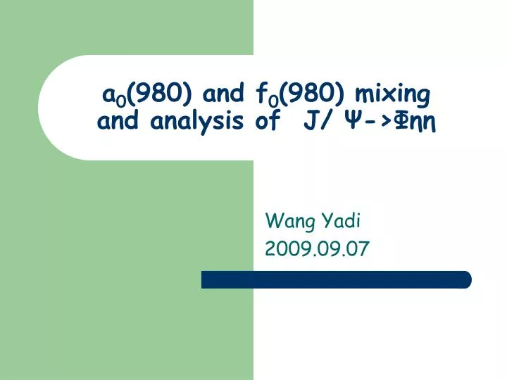 a 0 980 and f 0 980 mixing and analysis of j