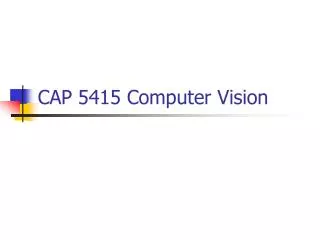 CAP 5415 Computer Vision
