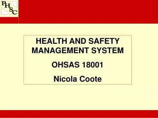 HEALTH AND SAFETY MANAGEMENT SYSTEM OHSAS 18001 Nicola Coote