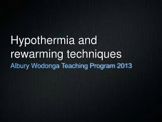 Hypothermia and rewarming techniques