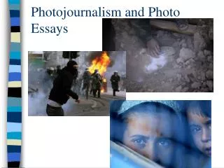 Photojournalism and Photo Essays