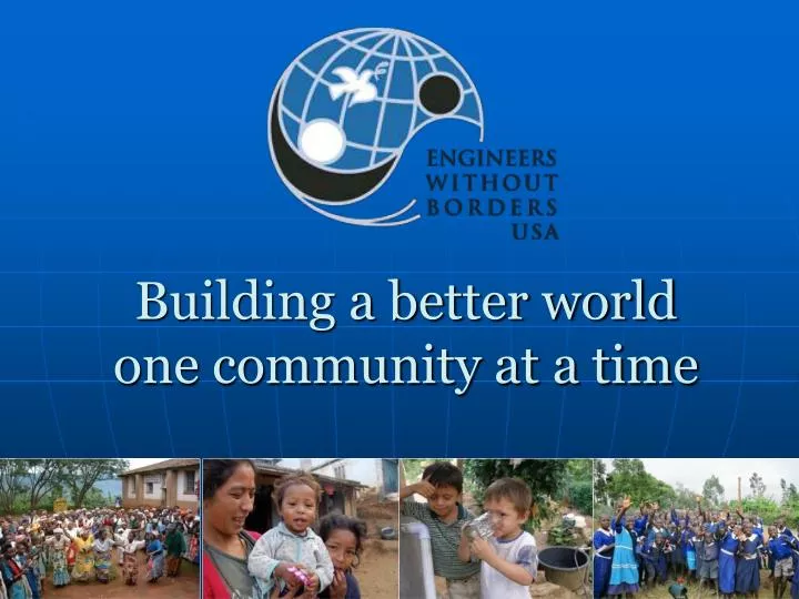 building a better world one community at a time