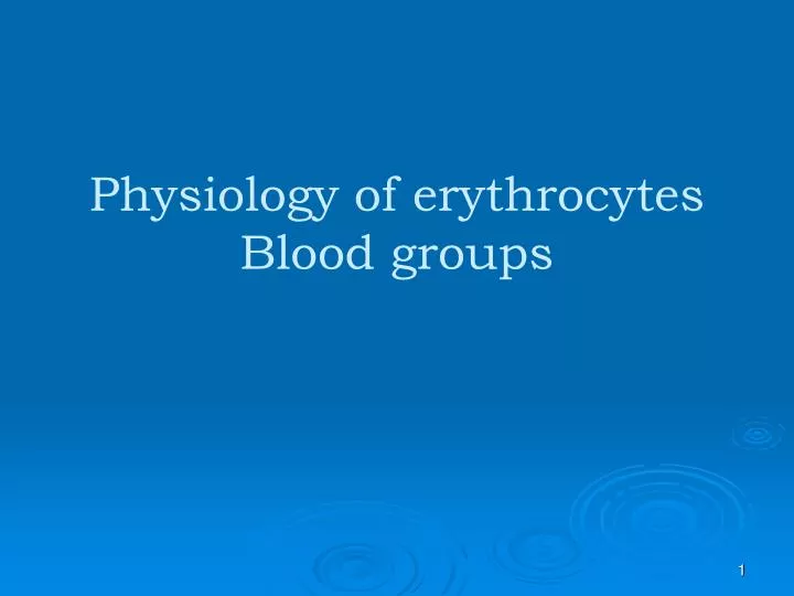 physiology of erythrocytes blood groups