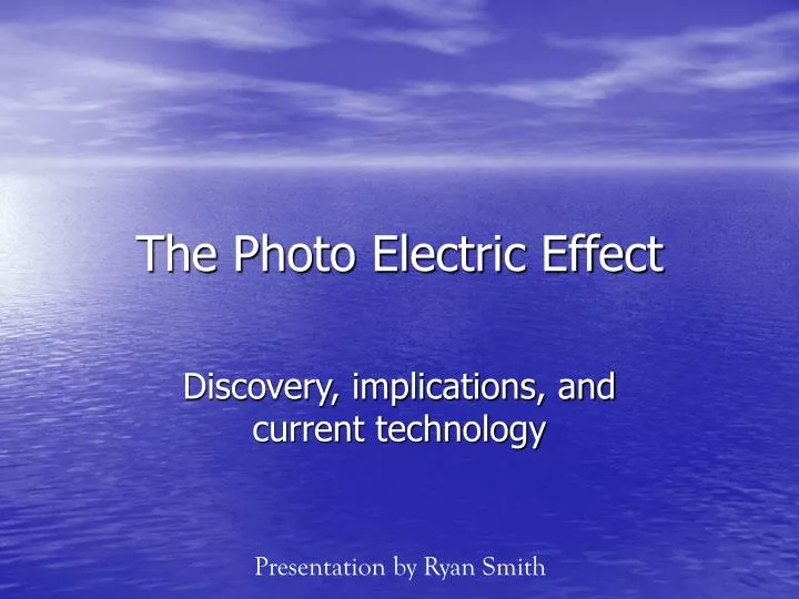 the photo electric effect