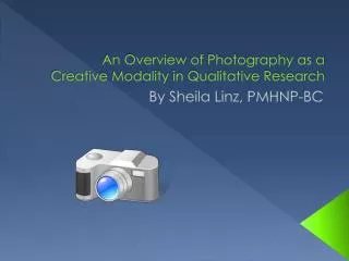 An Overview of Photography as a Creative Modality in Qualitative Research