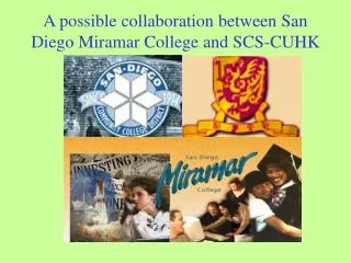 A possible collaboration between San Diego Miramar College and SCS-CUHK