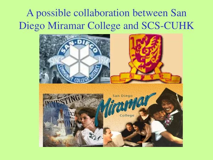a possible collaboration between san diego miramar college and scs cuhk