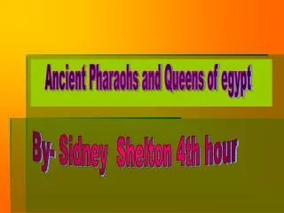 Ancient Pharaohs and Queens of egypt