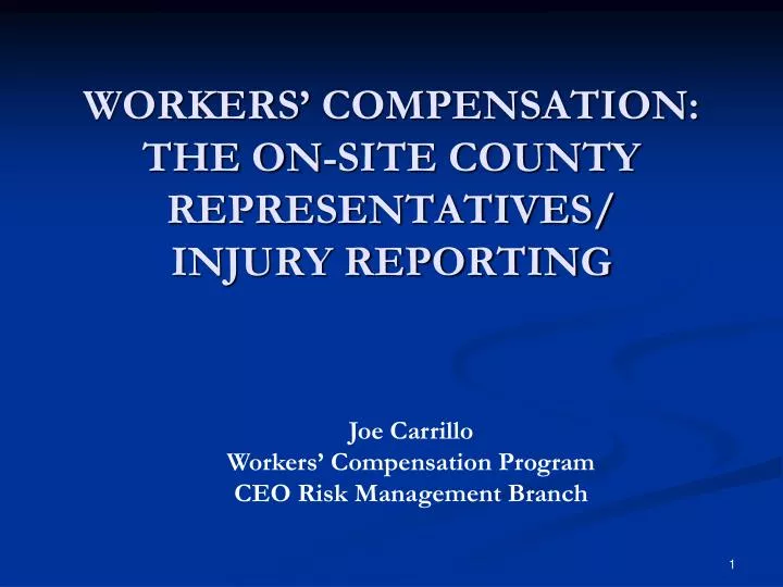 workers compensation the on site county representatives injury reporting