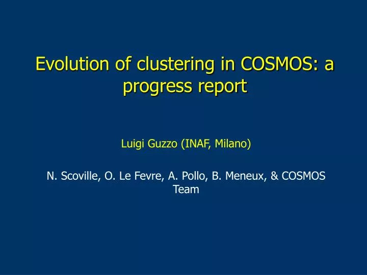 evolution of clustering in cosmos a progress report