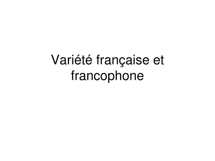 vari t fran aise et francophone