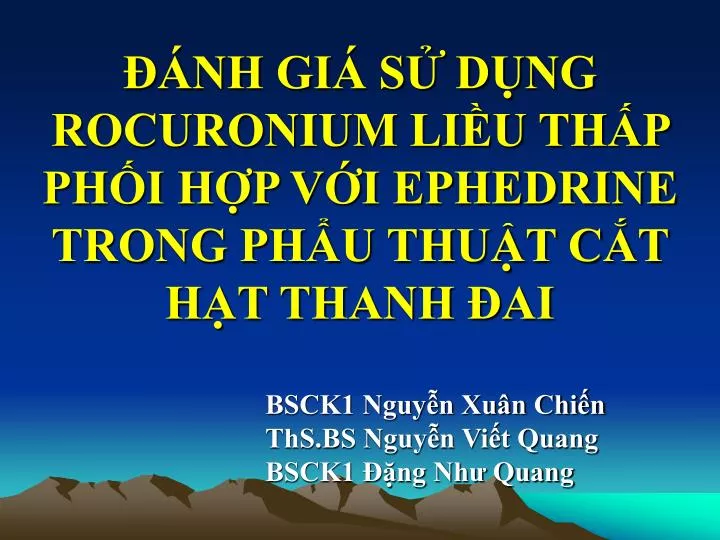 nh gi s d ng rocuronium li u th p ph i h p v i ephedrine trong ph u thu t c t h t thanh ai