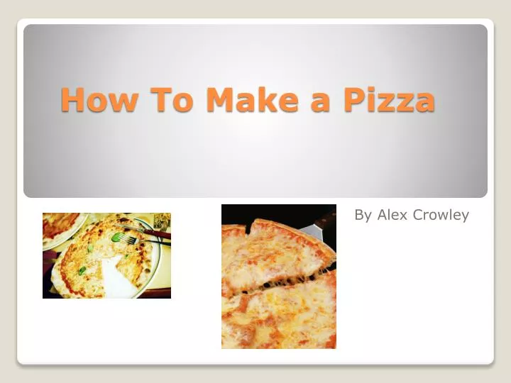 how to make a pizza