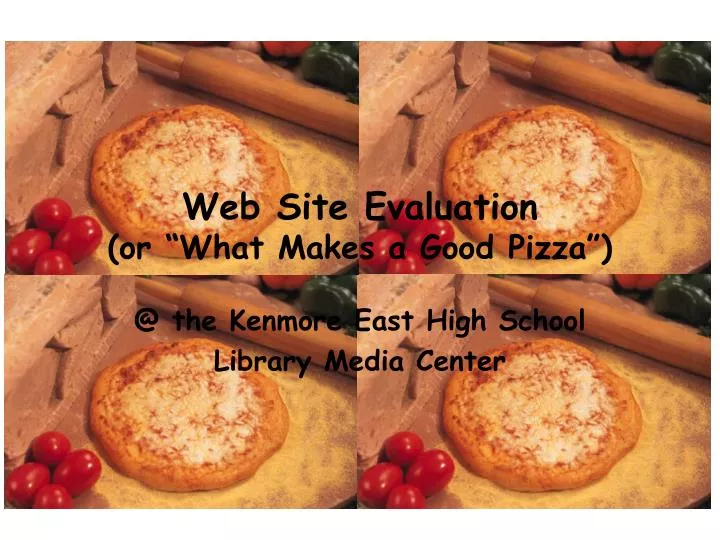 web site evaluation or what makes a good pizza
