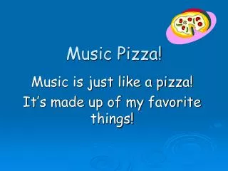 Music Pizza!