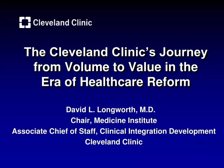 the cleveland clinic s journey from volume to value in the era of healthcare reform