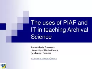 The uses of PIAF and IT in teaching Archival Science