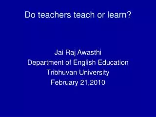 Do teachers teach or learn?