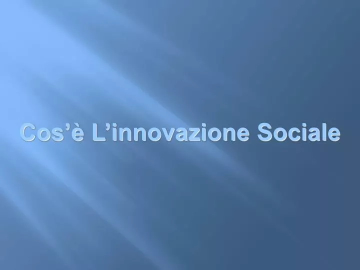 cos l innovazione sociale