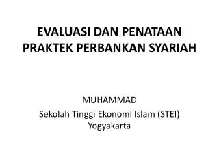 evaluasi dan penataan praktek perbankan syariah