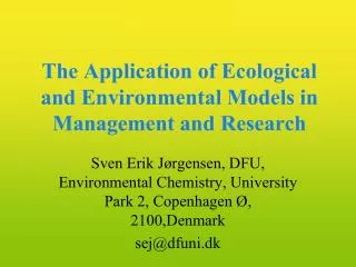 The Application of Ecological and Environmental Models in Management and Research