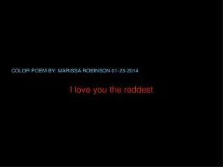 I love you the reddest