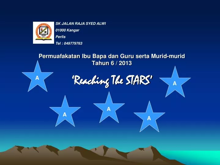 permuafakatan ibu bapa dan guru serta murid murid tahun 6 2013 reaching the stars