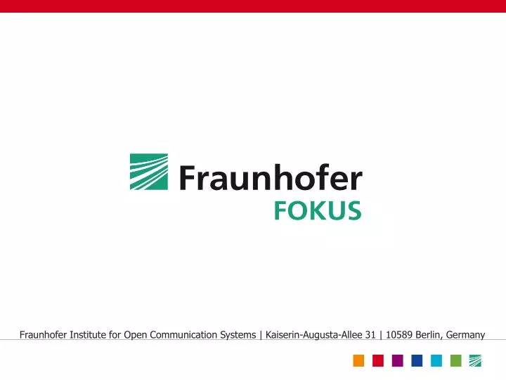 fraunhofer institute for open communication systems kaiserin augusta allee 31 10589 berlin germany