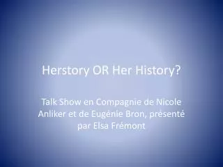 herstory or her history