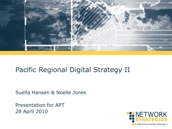 pacific regional digital strategy ii suella hansen noelle jones presentation for apt 28 april 2010