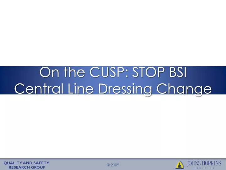 on the cusp stop bsi central line dressing change