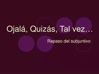 ojal quiz s tal vez