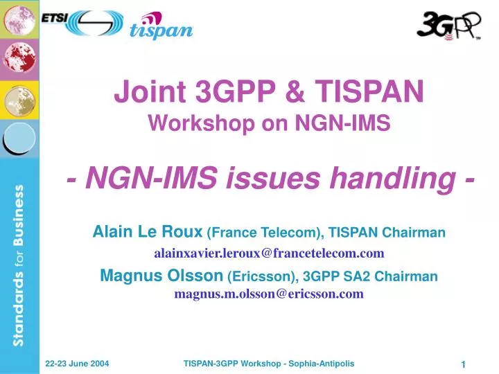 joint 3gpp tispan workshop on ngn ims ngn ims issues handling
