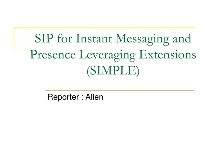 sip for instant messaging and presence leveraging extensions simple