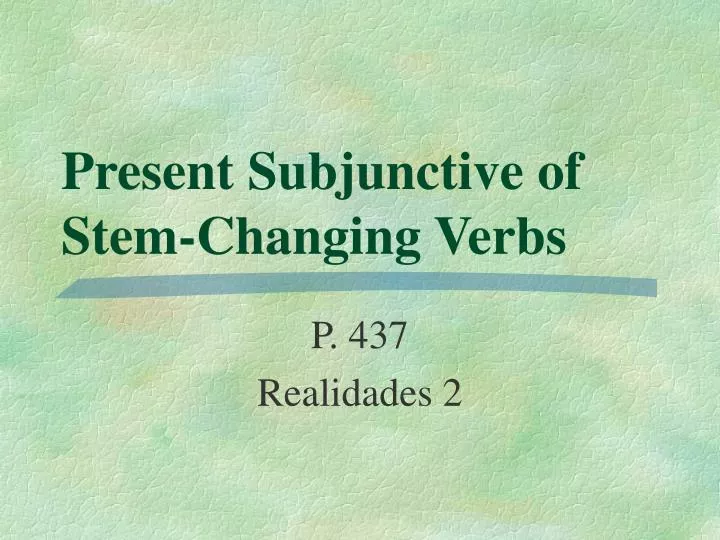 present subjunctive of stem changing verbs