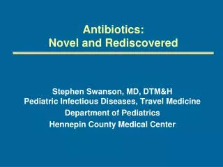 Antibiotics: Novel and Rediscovered
