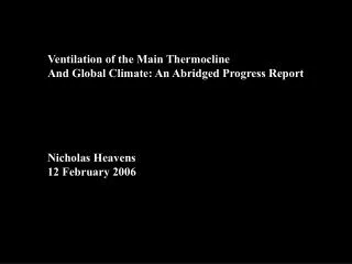Ventilation of the Main Thermocline And Global Climate: An Abridged Progress Report