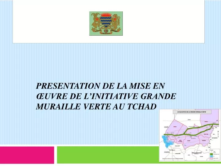 presentation de la mise en uvre de l initiative grande muraille verte au tchad