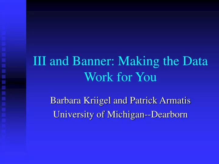 iii and banner making the data work for you