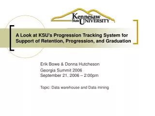 A Look at KSU's Progression Tracking System for Support of Retention, Progression, and Graduation