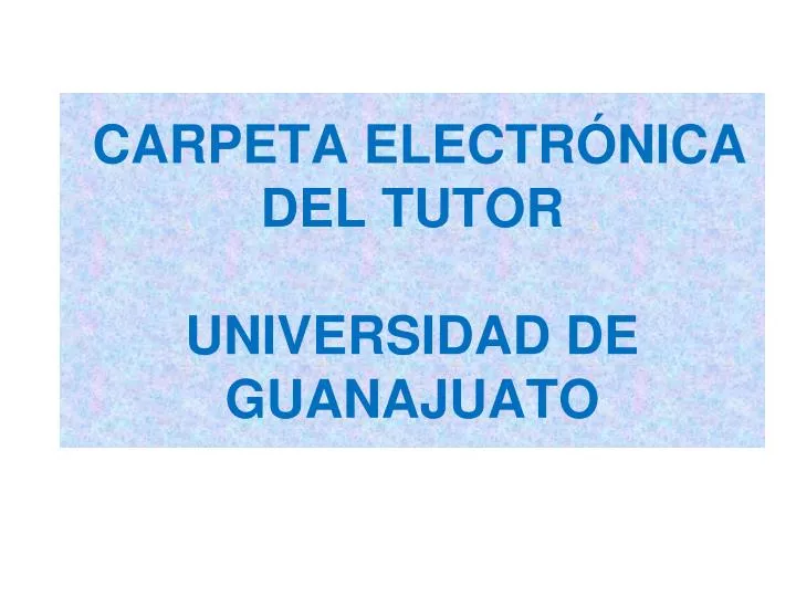 carpeta electr nica del tutor universidad de guanajuato