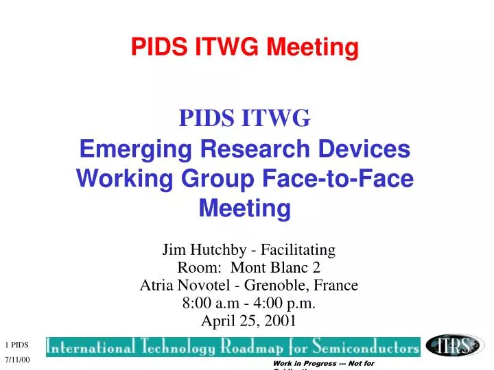 pids itwg meeting pids itwg emerging research devices working group face to face meeting