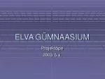 ELVA GÜMNAASIUM - slide 1