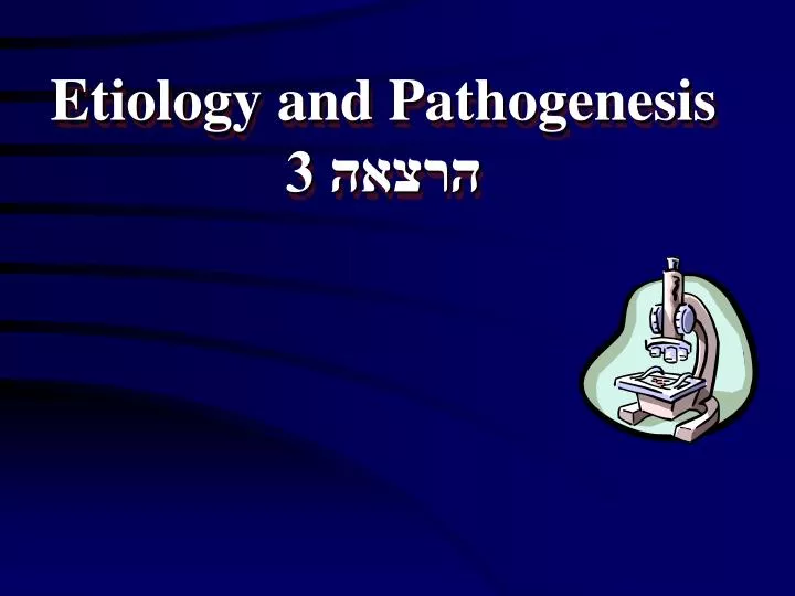 etiology and pathogenesis 3